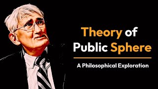 Jürgen Habermas Public Sphere Theory [upl. by Kyred]