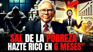 Haz ESTO AHORA y Enríquecete en 6 Meses Cualquier Persona Pobre Puede  Warren Buffett [upl. by Demitria]