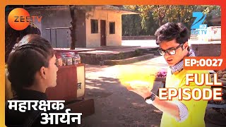 Maharakshak Aryan  Full Ep  27  Aryan Miyaki Manasvi Triloki Arjun Vishkanya  Zee TV [upl. by Enyahc]