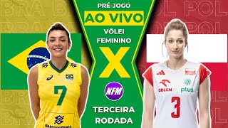 ðŸ‡§ðŸ‡· BRASIL X POLÃ”NIA ðŸ‡µðŸ‡±  OLÃMPIADAS  VÃ”LEI FEMININO  PRÃ‰JOGO AO VIVO COM IMAGENS DO ESTÃšDIO [upl. by Bull]