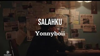 Yonnyboii  SALAHKU lyrics Darkness1364 [upl. by Roice]