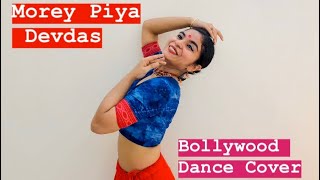 MOREY PIYA  DEVDAS  FUSION KATHAK  BOLLYWOOD DANCE COVER  DANCE TO SPARKLE [upl. by Ahsieni]