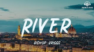 Bishop Briggs  River  lyric [upl. by Aremahs]