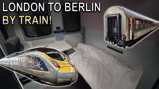 London to Berlin by Eurostar High Speed amp European Sleeper Train [upl. by Inohtna]