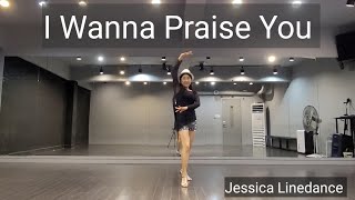 I Wanna Praise You 아이워너프레이즈유LinedanceBeginner [upl. by Sowell332]