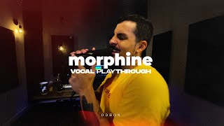 Odeon  morphine  Live Vocal Playthrough [upl. by Lontson]