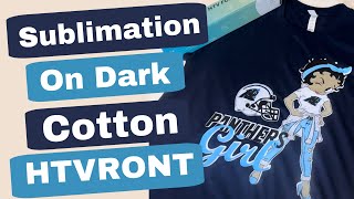 How To Sublimate on Dark Shirts using HTVRont Sublimation HTV  Bella  Canvas Cotton Shirts [upl. by Jaquelin]