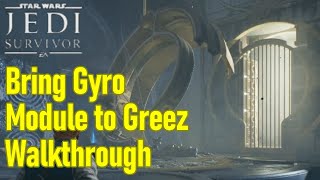 Star Wars Jedi Survivor bring gyro module to Greez guide  walkthrough [upl. by Anirrak]