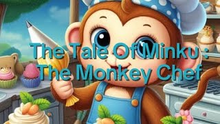 The Tale Of Minku  The Monkey Chef  English Storytelling [upl. by Natlus]