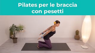 Pilates per le braccia con pesetti No appoggi sui polsi  Pilates a casa [upl. by Atews]