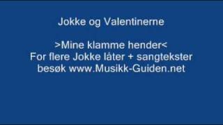 Mine klamme hender  Jokke og Valentinerne [upl. by Beshore]