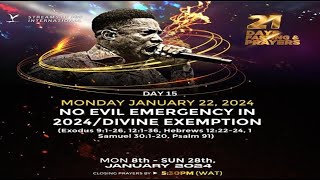 DAY 15  NO EVIL EMERGENCY IN 2024DIVINE EXEMPTION  21 DAYS FASTING amp PRAYERS  22ND JANUARY 2024 [upl. by Biagi]