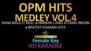 OPM HITS MEDLEY Vol4 KARAOKE Female Key [upl. by Matthiew71]