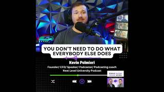 You Dont Need To Do What Everybody Else Does  Kevin Palmieri CEO  Next Level University Podcast [upl. by Terag497]