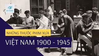 Việt Nam 1900  1945  Những Thước Phim Xưa Việt Nam [upl. by Enidaj]