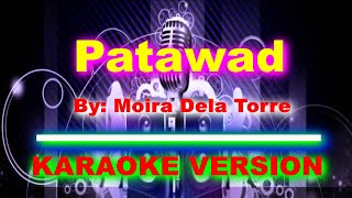 Patawad By Moira Dela Torre KARAOKE VERSION [upl. by Naimerej]