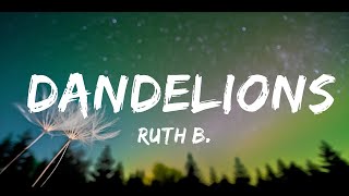 1 Hour Ruth B  Dandelions Lyrics  Music For Your Mind [upl. by Sweet384]