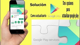 Actualizar los servicios de google play 2 opciones [upl. by Ponzo893]