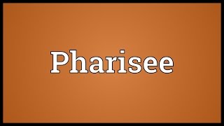 Pharisee Meaning [upl. by Caria]