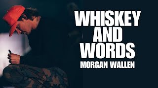 Morgan Wallen  Whiskey And Words 2024 [upl. by Waynant455]