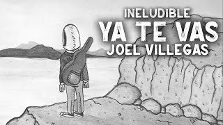 Joel Villegas  Ya Te Vas  INELUDIBLE Lyric [upl. by Hsirrap]