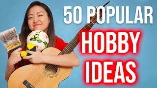 50 Popular Hobbies to Start Today [upl. by Scotti502]