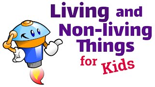 Living and Nonliving Things  Science for Kids [upl. by Ettezus]