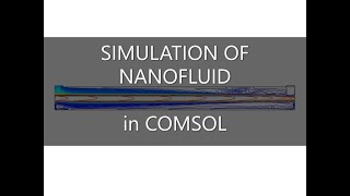 Simulation of Nanofluid in Comsol [upl. by Warenne]