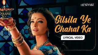 Silsila Ye Chahat Ka Lyrical Video  Shreya Ghoshal  Devdas [upl. by Novehs]