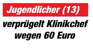 Chemnitz 13 jähriger Syrer schlägt Klinikarzt zusammen [upl. by Edna163]