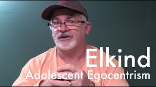 Elkind  Adolescent Egocentrism [upl. by Kcinimod]