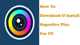 How To Download and Install SuperLive Plus For PC Windows 1087 [upl. by Aniryt]