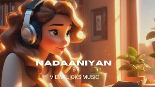 New Hindi song Nadaaniyan  Viewflicks Music [upl. by Olra962]