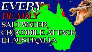 EVERY Deadly Saltwater Crocodile Attack in Australia [upl. by Rumilly]