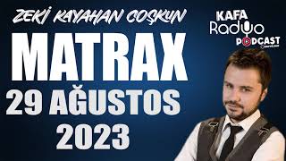 29 Ağustos 2023 MATRAX [upl. by Nyliahs]