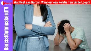 Wat Doet een Narcist Wanneer een Relatie Ten Einde Loopt [upl. by Onirefez]