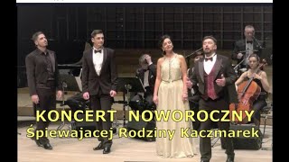 Śpiewająca Rodzina Kaczmarek Koncert Noworoczny  Filharmonia Łódzka [upl. by Beutler778]