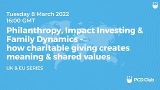 UK amp EU Series Philanthropy Impact Investing amp Family Dynamics [upl. by Nnaeitak]