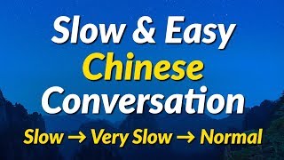 Slow amp Easy Chinese Conversation Practice Mandarin Chinese [upl. by Brandtr]