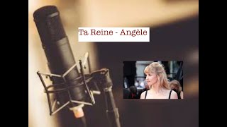 Ta Reine  Angèle  Karaoké [upl. by Colver]