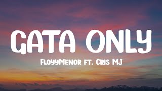 FloyyMenor  GATA ONLY ft Cris MJ LetraLyrics [upl. by Adnov475]