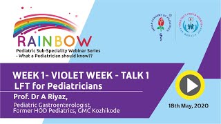 LFT for Pediatricians  Prof Dr A Riyaz  IAP Kozhikode Rainbow Series Violet weekTalk 1 [upl. by Alleras981]