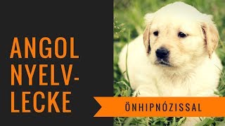 Angol nyelvtanfolyam újrakezdőknek önhipnózissal inspiráló angol nyelvlecke [upl. by Arria3]