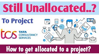 Still unallocatedHow to get allocated to project in TCShow to utilize bench periodTCS [upl. by Anawt]