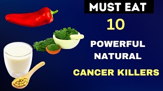 10 Powerful Natural Cancer Killers You Never Want to Miss  Cancer Prevention [upl. by Mingche709]