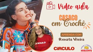 Aula Casaquinho de Crochê da Novela com Renata Vieira [upl. by Catton]