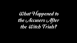 What Happened to the Accusers After the Witch Trials [upl. by Atneciv]