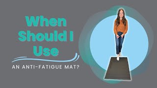 When Should I Use an AntiFatigue Mat [upl. by Stephani]