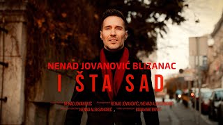 NENAD JOVANOVIC BLIZANAC  I STA SAD official video [upl. by Jarnagin]