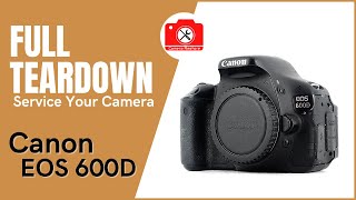 016 Canon 600D Kiss X5T3i StepbyStep Disassembly  How to Service and Repair [upl. by Booth]